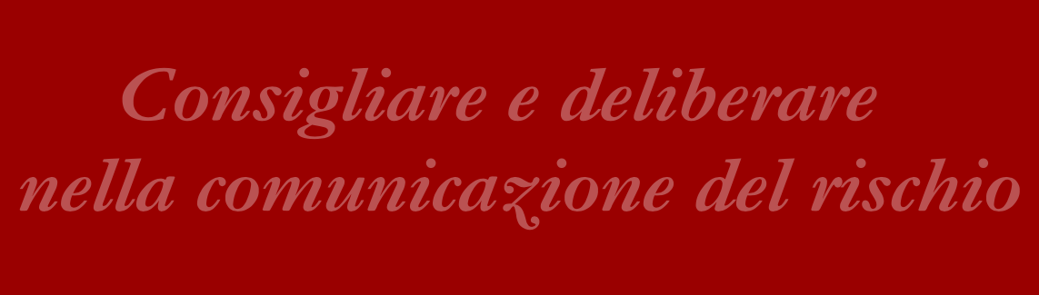 Convegno &quot;Consigliare e deliberare nella comunicazione del rischio&quot;